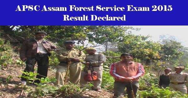 APSC Assam Forest Service Exam 2015 Result Declared
