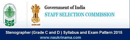 SSC Stenographer (Grade C and D ) Syllabus and Exam Pattern 2015