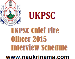 UKPSC Chief Fire Officer 2015 Interview Schedule Announced