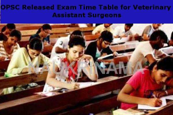 OPSC Released Exam Time Table for Veterinary Assistant Surgeons
