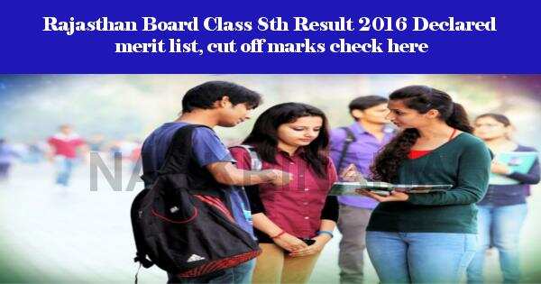 Rajasthan Board Class 8th Result 2016 Declared, merit list, cut off marks check here