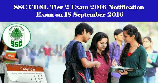 SSC CHSL Tier 2 Exam 2016 Notification, Exam on 18 September 2016