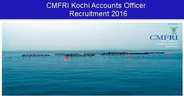 Job Alert: Assistant Finance and Accounts Officer Vacancies in CMFRI -2016