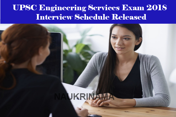 UPSC Engineering Services Exam 2018 Interview Schedule Released