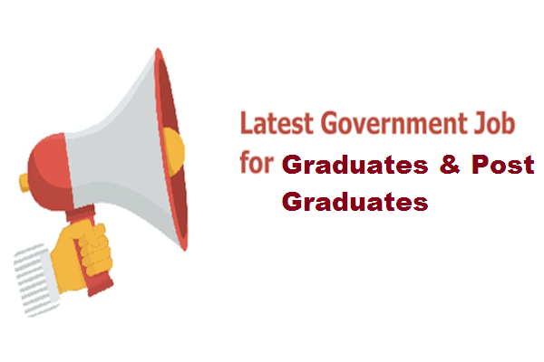 Amazing Job Offer for Graduates and Post Graduates to Join Govt. Job, Apply Fast