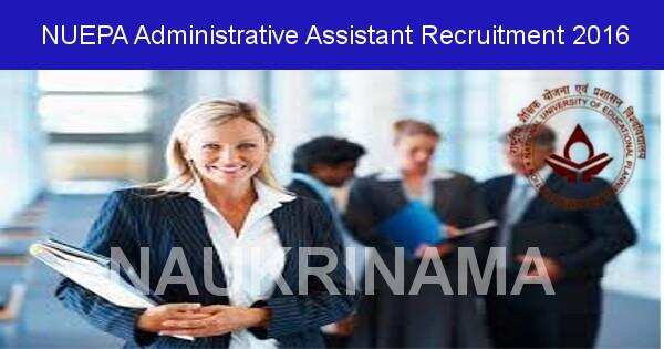 Job Alert: Administrative Assistant and Attendant Vacancies in NUEPA-2016