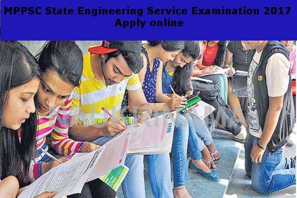MPPSC State Engineering Service Examination 2017, Apply online