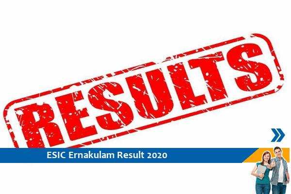 Click here for ESIC Ernakulam Results 2020- Senior Resident and Specialist Exam 2020 Results