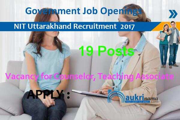 Teaching Associate and Counselor Jobs 2017 in NIT Uttarakhand
