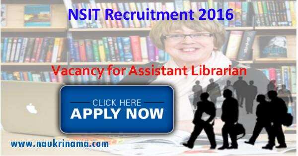 Job Alert- Assistant Librarian and Others Openings 2016 in NSIT