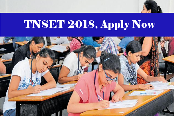 TNSET 2018 Exam Notification Issued, Apply Now