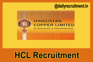 Hindustan Copper Recruitment 2021 for the Posts of Assistant Foreman (Mining) & Mining Mate Grade – I*