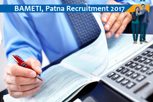 BAMETI, Patna Recruitment for 113 Vacancies of Various Posts