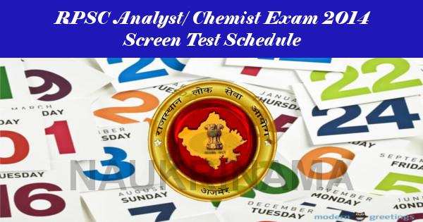 RPSC Analyst/ Chemist Exam 2014 Screen Test Schedule