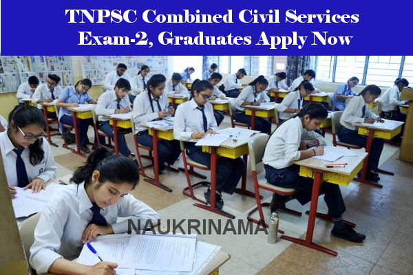 TNPSC Combined Civil Services Exam-2, Graduates Apply Now