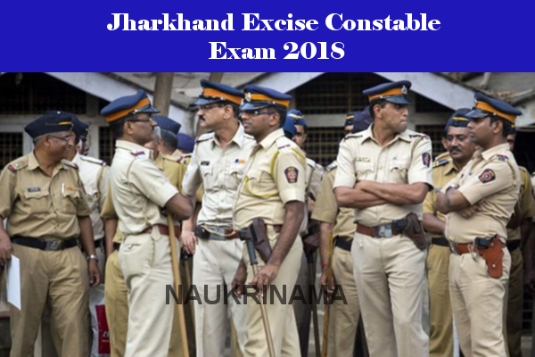 Jharkhand Excise Constable Exam 2018 for 518 Posts, 10th Pass Apply Now