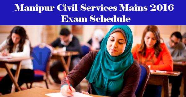 Manipur Civil Services Mains 2016 Exam Schedule