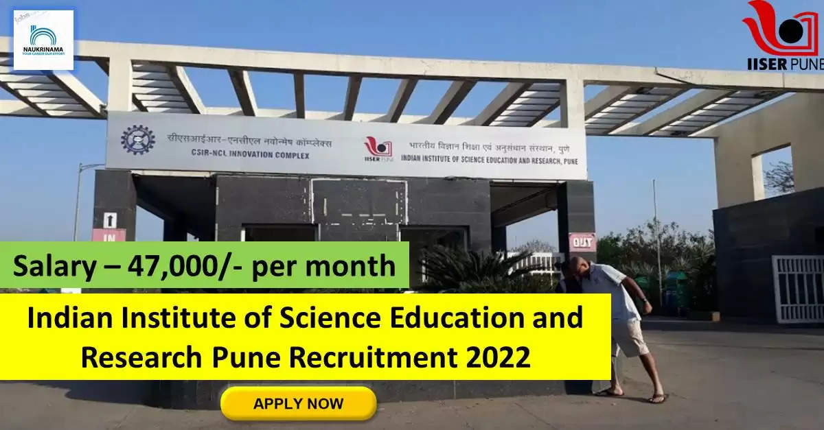 IISER Recruitment 2022: A great opportunity has come out to get a job (Sarkari Naukri) in Indian Institute of Science Education and Research Pune (IISER Pune). IISER has invited applications to fill up the posts of Research Associate (IISER Recruitment 2022). Interested and eligible candidates who want to apply for these vacant posts (IISER Recruitment 2022) can apply by visiting the official website of IISER http://www3.iiserpune.ac.in/. The last date to apply for these posts (IISER Recruitment 2022) is 30 September.  Apart from this, candidates can also directly apply for these posts (IISER Recruitment 2022) by clicking on this official link http://www3.iiserpune.ac.in/. If you want more detail information related to this recruitment, then you can see and download the official notification (IISER Recruitment 2022) through this link IISER Recruitment 2022 Notification PDF. A total of 1 posts will be filled under this recruitment (IISER Recruitment 2022) process.  Important Dates for IISER Recruitment 2022  Starting date of online application - 16 September  Last date to apply online - 30 September  IISER Recruitment 2022 Vacancy Details  Total No. of Posts- 1  Eligibility Criteria for IISER Recruitment 2022  Ph.D in Plant Science  Age Limit for IISER Recruitment 2022  as per the rules of the department  Salary for IISER Recruitment 2022  47,000/- per month  Selection Process for IISER Recruitment 2022  Selection Process Candidate will be selected on the basis of written examination.  How to Apply for IISER Recruitment 2022  Interested and eligible candidates can apply through IISER official website (http://www3.iiserpune.ac.in/) latest by 30 September 2022. For detailed information regarding this, you can refer to the official notification given above.    If you want to get a government job, then apply for this recruitment before the last date and fulfill your dream of getting a government job. You can visit naukrinama.com for more such latest government jobs information.