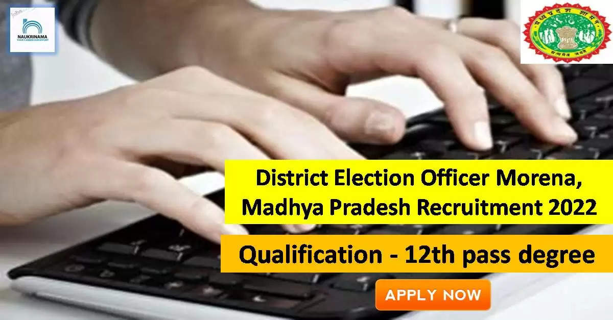 District Election Officer Morena Recruitment 2022 - Get Apply form for 1 Data Entry Operator Job Vacancies @ morena.nic.in Apply For Latest Jobs