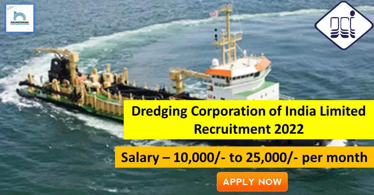 DCIL Recruitment 2022: A great opportunity has come out to get a job (Sarkari Naukri) in Dredging Corporation of India Limited (DCIL). DCIL has invited applications to fill the posts of Dredge Cadets, Trainee Marine Engineers (DCIL Recruitment 2022). Interested and eligible candidates who want to apply for these vacant posts (DCIL Recruitment 2022) can apply by visiting the official website of DCIL at dredge-india.com. The last date to apply for these posts (DCIL Recruitment 2022) is 03 October.  Apart from this, candidates can also directly apply for these posts (DCIL Recruitment 2022) by clicking on this official link dredge-india.com. If you want more detail information related to this recruitment, then you can see and download the official notification (DCIL Recruitment 2022) through this link DCIL Recruitment 2022 Notification PDF. A total of 45 posts will be filled under this recruitment (DCIL Recruitment 2022) process.  Important Dates for DCIL Recruitment 2022  Starting date of online application - 19 September  Last date to apply online - 03 October  DCIL Recruitment 2022 Vacancy Details  Total No. of Posts- 45  Eligibility Criteria for DCIL Recruitment 2022  10th, Diploma, Degree  Age Limit for DCIL Recruitment 2022  Candidates age limit should be between 25 years.  Salary for DCIL Recruitment 2022  10,000/- to 25,000/- per month  Selection Process for DCIL Recruitment 2022  Selection Process Candidate will be selected on the basis of written examination.  How to Apply for DCIL Recruitment 2022  Interested and eligible candidates can apply through official website of DCIL (dredge-india.com) latest by 03 October 2022. For detailed information regarding this, you can refer to the official notification given above.    If you want to get a government job, then apply for this recruitment before the last date and fulfill your dream of getting a government job. You can visit naukrinama.com for more such latest government jobs information.