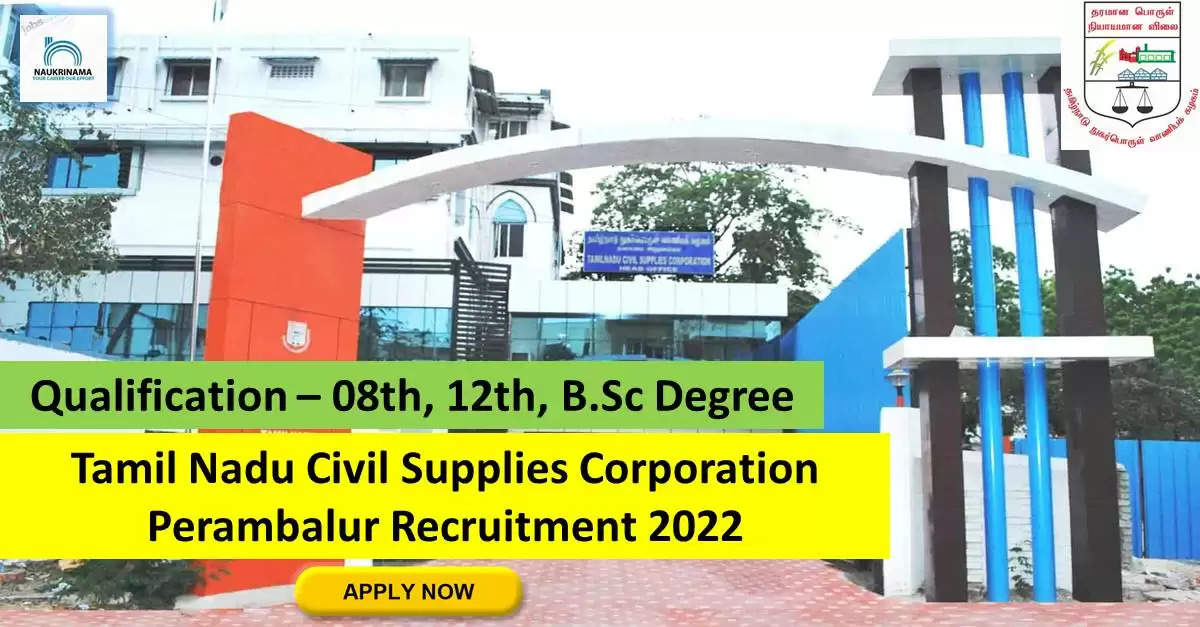 Government Jobs 2022 - Tamil Nadu Civil Supplies Corporation Perambalur (TNCSC Perambalur) has invited applications from young and eligible candidates to fill the post of Record Clerk, Assistant. If you have obtained 08th, 12th, B.Sc degree and you are looking for government job for many days, then you can apply for these posts. Important Dates and Notifications – Post Name – Record Clerk, Assistant Total Posts – 30 Last Date – 30 September 2022 Location - Tamil Nadu Tamil Nadu Civil Supplies Corporation Perambalur (TNCSC Perambalur) Post Details 2022 Age Range - The maximum age of the candidates will be 32 years and reserved category will be given age relaxation of 2 – 5 years. salary - The candidates who will be selected for these posts will be given salary from 3,499/- to 5,285/- per month. Qualification - Candidates should have 08th, 12th, B.Sc degree from any recognized institute and have experience in related subject. Selection Process Candidate will be selected on the basis of written examination. How to apply - Eligible and interested candidates may apply online on prescribed format of application along with self restrictive copies of education and other qualification, date of birth and other necessary information and documents and send before due date. Official Site of Tamil Nadu Civil Supplies Corporation Perambalur (TNCSC Perambalur) Download Official Release From Here Get information about more government jobs in Tamil Nadu from here