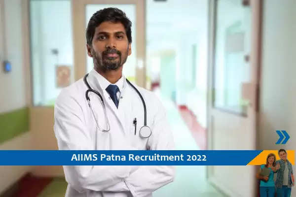 AIIMS Patna में वरिष्ठ रेजिडेंट के पद पर सीधी भर्ती, 22-7-2022 को होगा इंटरव्यू