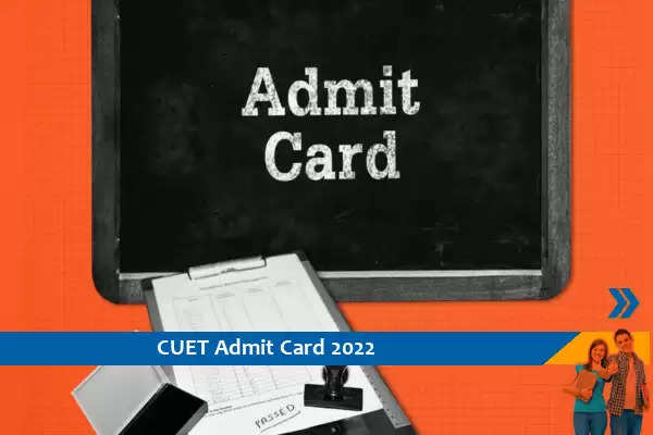 NTA Admit Card 2022-  CUET  परीक्षा 2022 के प्रवेश पत्र के लिए यहां क्लिक करें