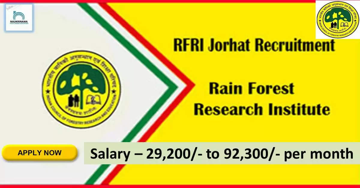 RFRI,Rain Forest Research Institute,RFRI Recruitment,RFRI Recruitment 2022,RFRI Apply Online, RFRI Recruitment 2022 Notification, RFRI Vacancy, RFRI Vacancy 2022, RFRI Jobs, RFRI Jobs 2022, rfri.icfre.gov.in,rfri.icfre.gov.in Recruitment 2022, RFRI careers, rfri.icfre.gov.in 2022