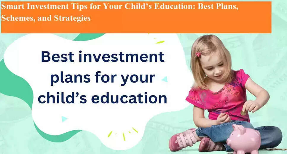 Smart Investment Strategies for Funding Your Child's Education