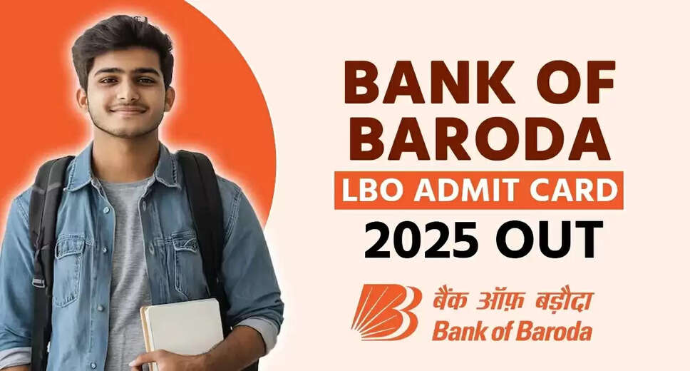Bank of Baroda LBO Admit Card 2025 Released: Download Now