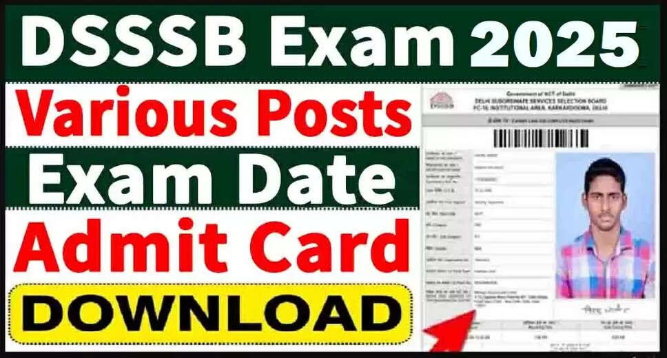DSSSB Admit Card for May 2025: Download Now