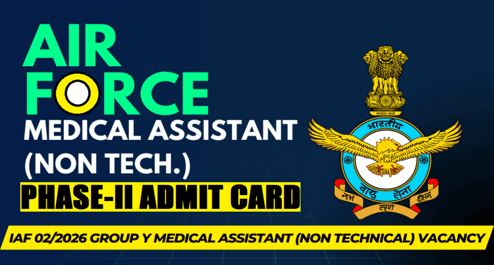 Download Phase-II Admit Card for Indian Airforce Group Y Medical Assistant Airmen 02/2026