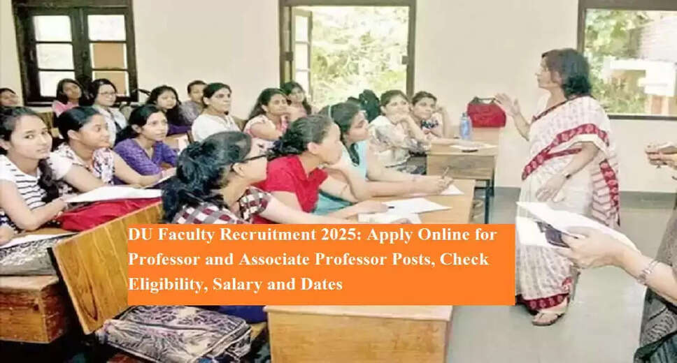 Delhi University Announces Faculty Vacancies for 2025 Recruitment