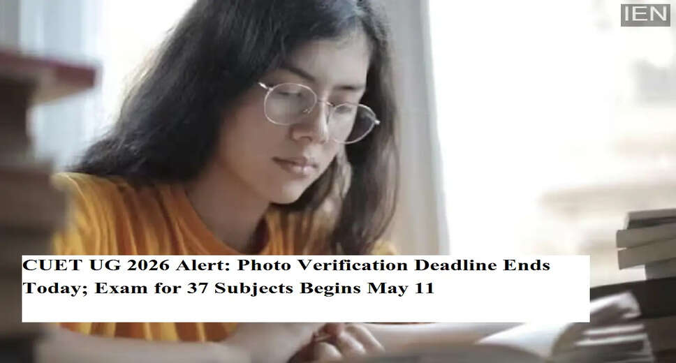 Urgent Reminder: Complete Your Photo Verification for CUET UG 2026 Today