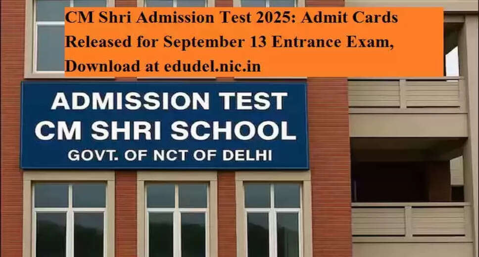 Delhi Government Unveils Schedule for CM Shri Admission Test 2025