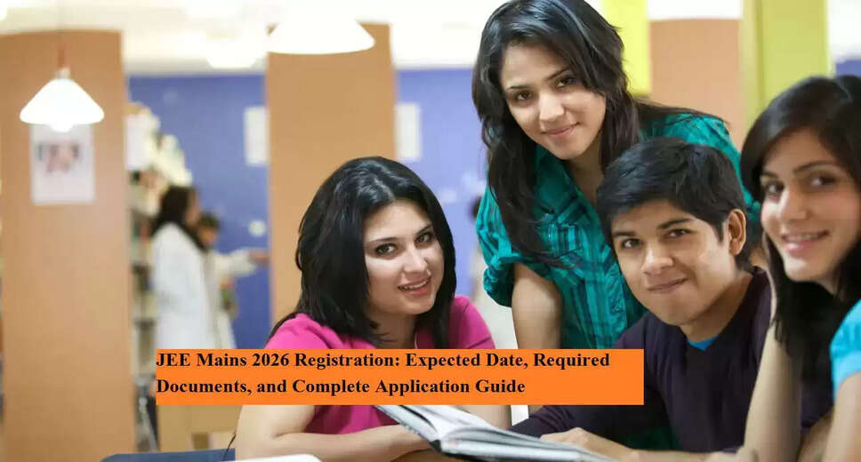 JEE Mains 2026: Key Details on Registration and Exam Schedule