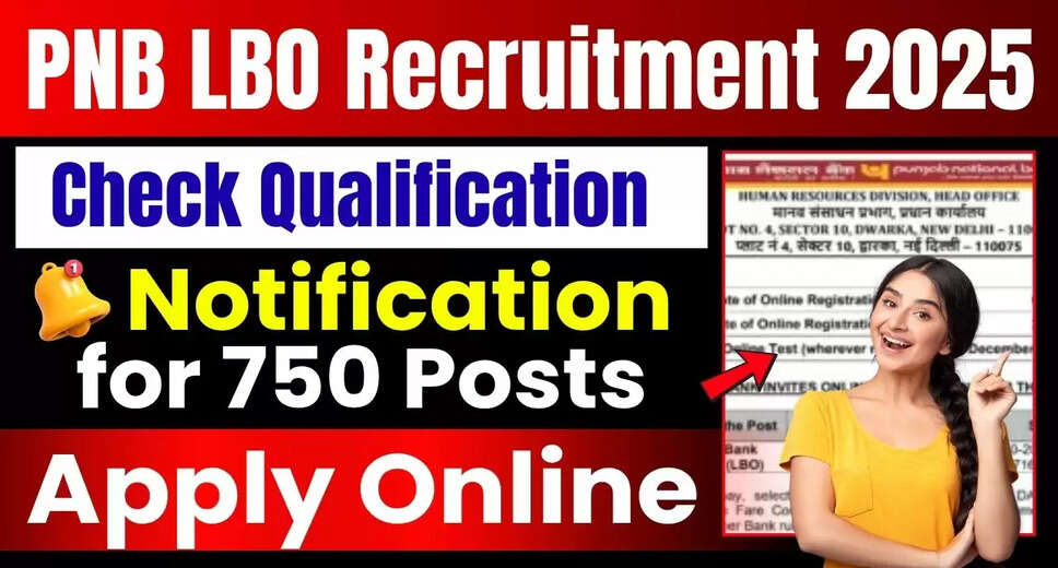Punjab National Bank LBO Recruitment 2025: Apply for 750 Positions