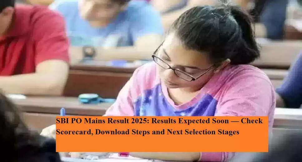 SBI PO Mains Result 2025: Anticipated Release Date and Key Details