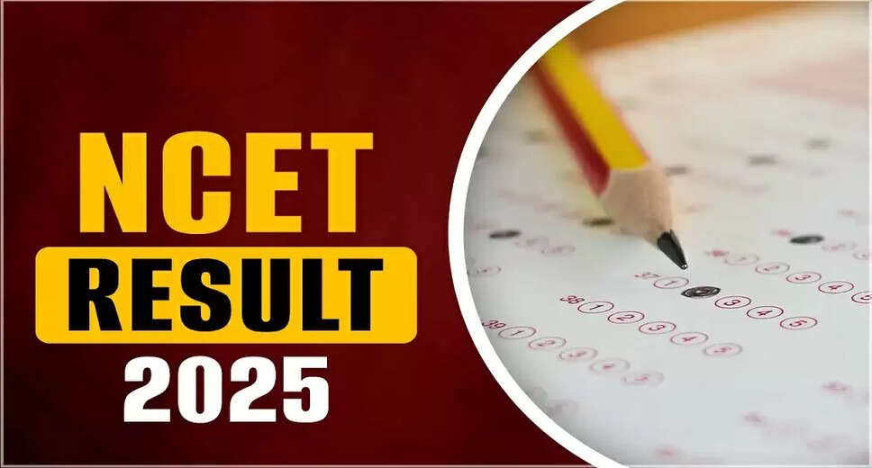 NTA NCET 2025 Results Announced: Key Dates and Details
