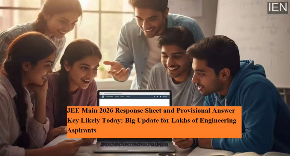 JEE Main 2026 Provisional Answer Key Release and Candidate Response Sheet Expected Today