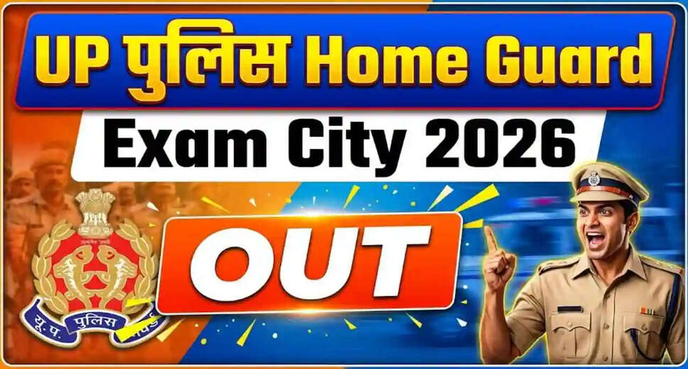 UP Police Home Guard Exam City Details 2026: Important Updates and Dates