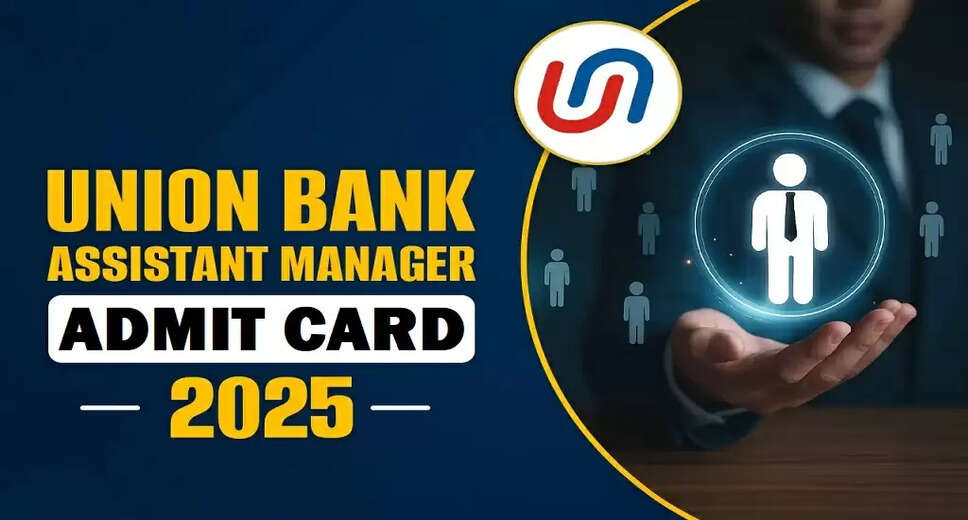Union Bank Assistant Manager Admit Card 2025 Released