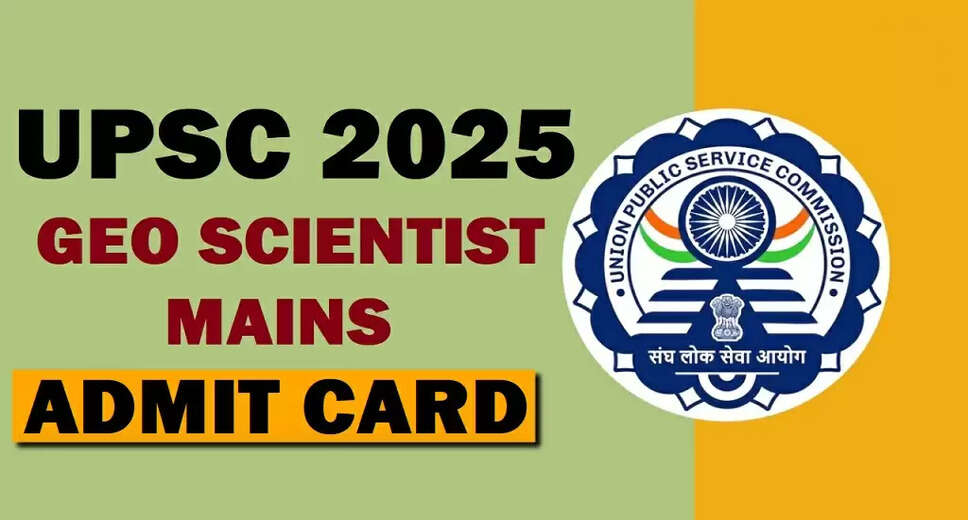 UPSC Combined Geo Scientist Mains Admit Card 2025 Released