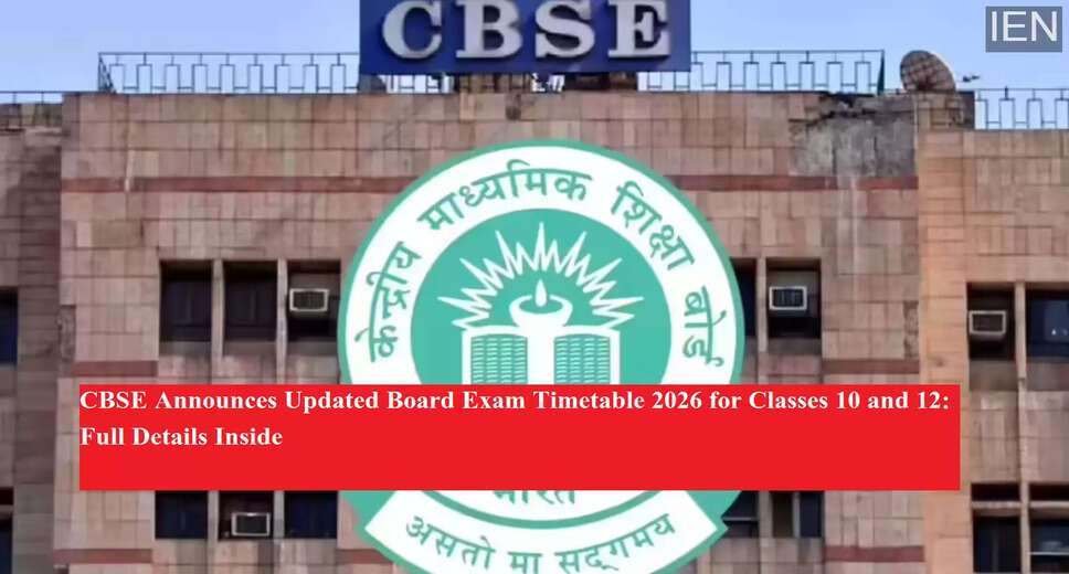 CBSE Unveils Updated Exam Schedule for 2026 Board Exams
