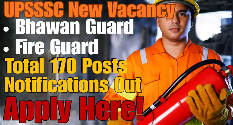 UPSSSC Recruitment 2026 for Vidhan Bhawan Guard and Fire Guard Positions