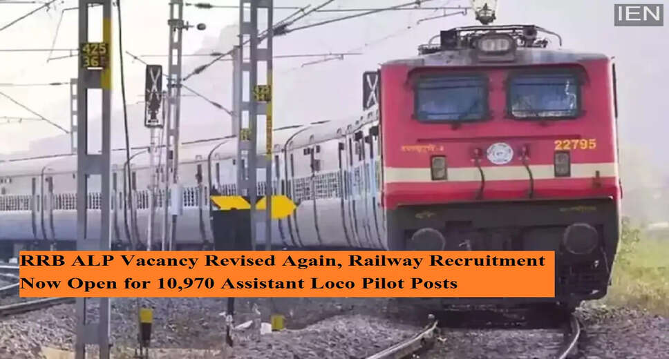 RRB Updates Assistant Loco Pilot Recruitment with Increased Vacancies