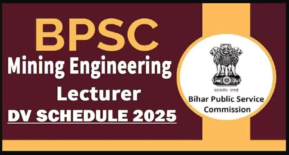BPSC Lecturer Mining Engineering DV Schedule 2025 Released