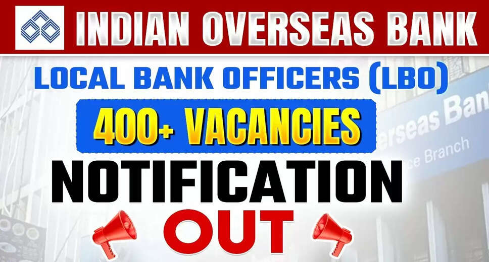 Indian Overseas Bank LBO Recruitment 2025: Apply for 400 Vacancies