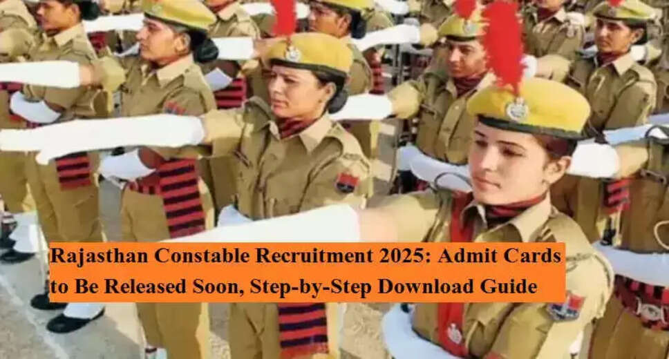 Rajasthan Police Constable Recruitment 2025: Admit Card Release and Exam Details