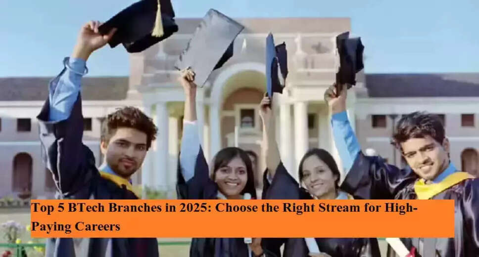 Top 5 BTech Specializations for 2025: Career Opportunities and High Salaries